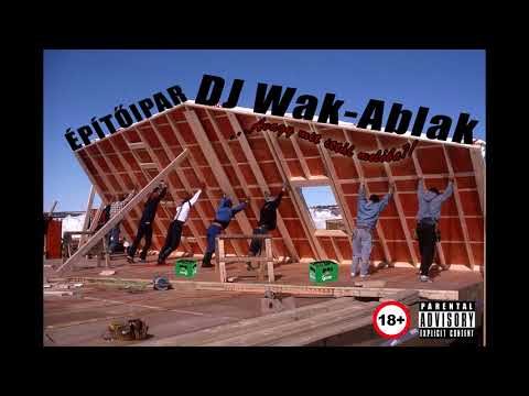 DJ Wak-Ablak - Építőipar
