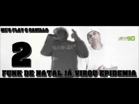 MC's FLAY E DANILLO - FUNK DE NATAL JÁ VIROU EPIDEMIA (NOVE90 PRODUÇÕES) #FUNKRN