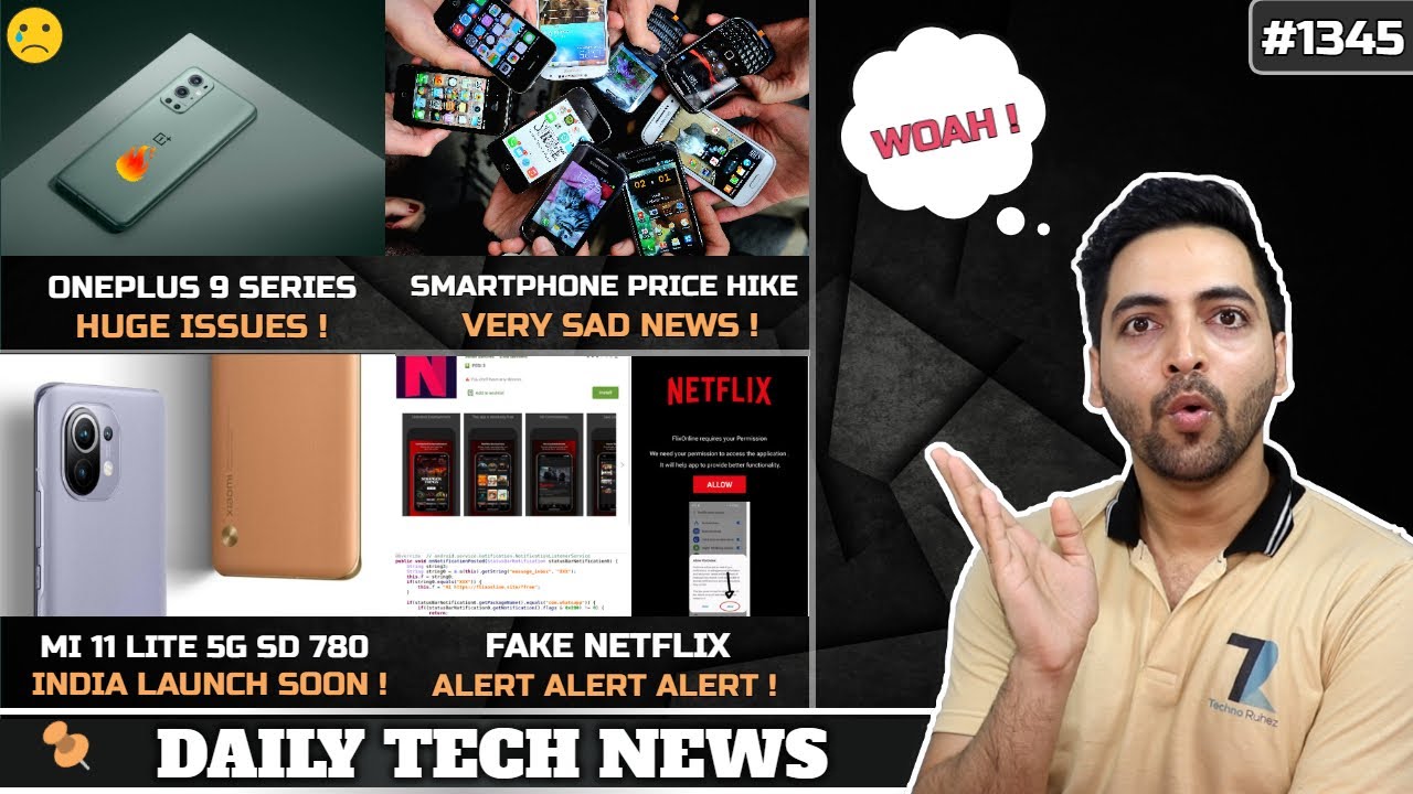 Smartphone Price Hike India,Oneplus 9 Series Overheating,Mi 11 Lite SD780 India,Asus 8,Fake Netflix