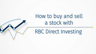 How to buy and sell a stock with RBC Direct Investing