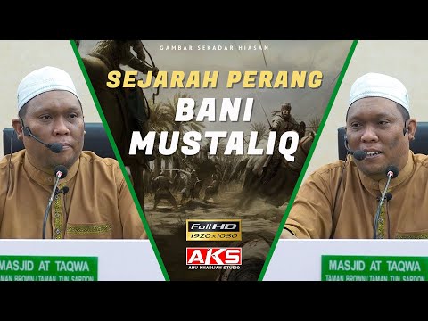 Sejarah Perang Bani Musthaliq | Ustaz Auni Mohamed