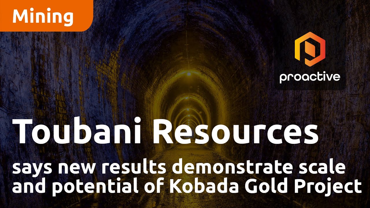 Toubani Resources says new results demonstrate scale and potential of Kobada Gold Project