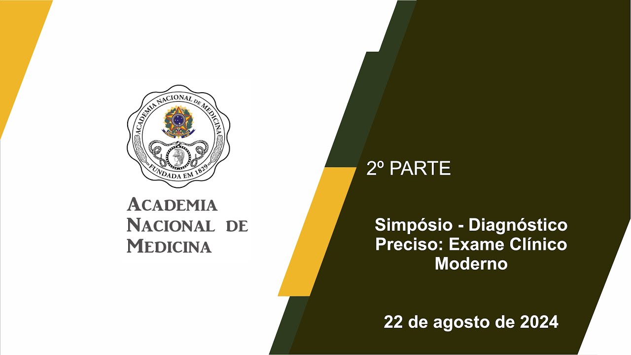Simpósio – Diagnóstico Preciso: Exame Clínico Moderno – Rio de janeiro, 22 de agosto de 2024 – [2ª Parte]