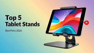 Top 5 Best Tablet Stands 2026 | Adjustable & Foldable Picks