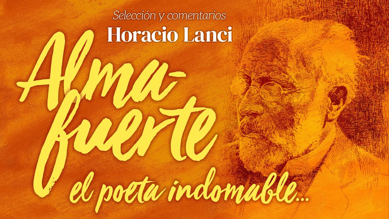 ALMAFUERTE, El Poeta Indomable: 7 Sonetos medicinales y selección de poesías