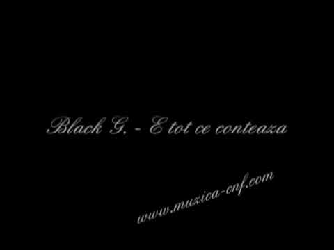 Black G - Tot ce conteaza (Black G Prod.) www.muzica-cnf.com