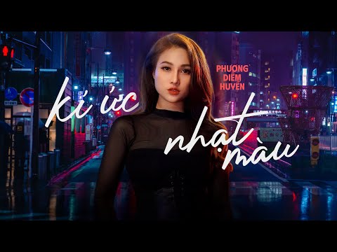 KÝ ỨC NHẠT MÀU (MV LYRICS) - PHƯƠNG DIỄM HUYỀN || Nhạc Hoa lời Việt - Bản Cover hoàn hảo nhất 2023