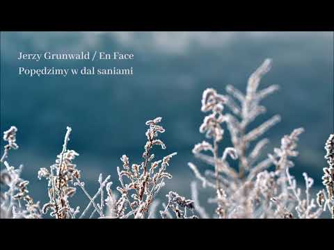 Jerzy Grunwald & En Face - Popędzimy w dal saniami [Official Audio]