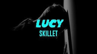 Lucy (Lyrics) Skillet