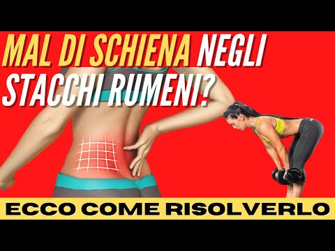 STACCHI RUMENI E MAL DI SCHIENA || come eseguirli correttamente