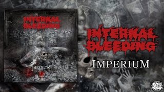 INTERNAL BLEEDING - IMPERIUM [OFFICIAL ALBUM STREAM] (2014) SW EXCLUSIVE