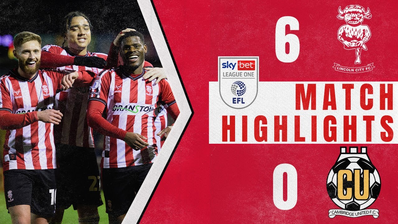 Lincoln City vs Cambridge United highlights