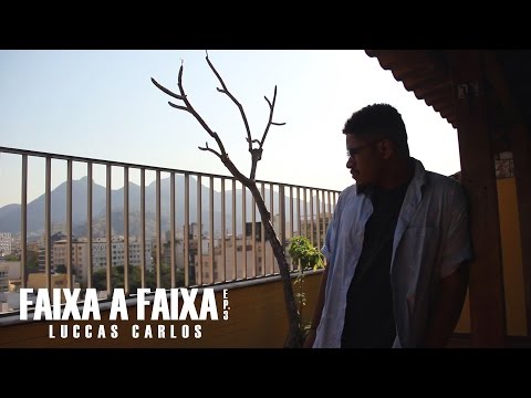 FAIXA A FAIXA - EP. 3 - LUCCAS CARLOS
