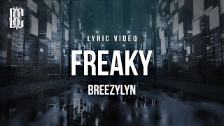 BreezyLYN - Freaky | Lyrics