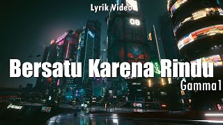Download lagu Bersatu Karena Rindu - Gamma1 { Lirik Lagu } mp3 Download lagu Bersatu Karena Rindu - Gamma1 { Lirik Lagu } mp3