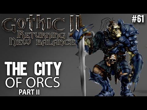 61. The City of Orcs - Part II - Gothic II New Balance guide