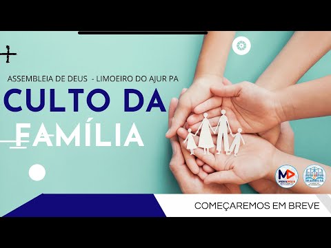 CULTO DA FAMÍLIA -  AD LIMOEIRO DO AJURU 2025