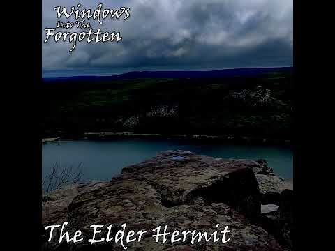 The Elder Hermit | Windows Into The Forgotten