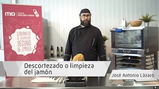 Descortezado o limpieza del jamón Descortezado o limpieza del jamón