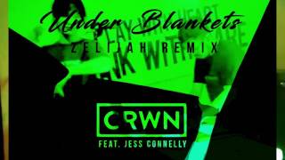 crwn - Under Blankets (feat. Jess Connelly) (Zelijah Remix)