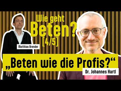 Beten wie die Profis | Wie geht beten? mit Dr. Johannes Hartl [4/5]