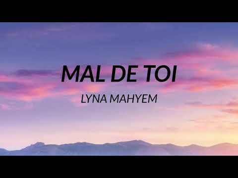 Lyna Mahyem - Mal de toi (Paroles)