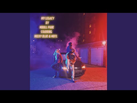 My Legacy (feat. Micky Blue, Mrtl)