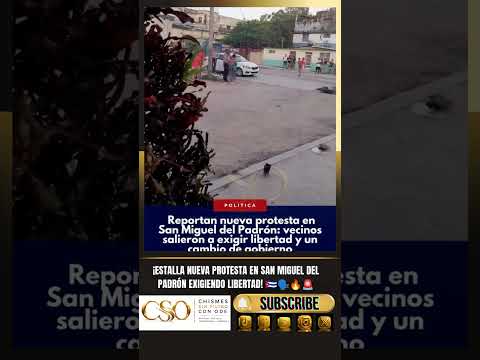 ¡ESTALLA NUEVA PROTESTA EN SAN MIGUEL DEL PADRÓN EXIGIENDO LIBERTAD! 🇨🇺🗣️🔥🚨