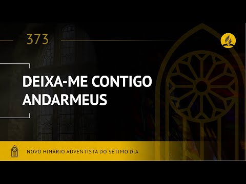 Novo Hinário Adventista • Hino 373 • Deixa-me Contigo Andar  • (Lyrics)