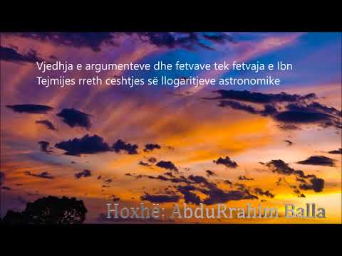 Vjedhja e argumenteve dhe fetvave tek fetvaja e Ibn Tejmijes rreth cështjes së llogaritjeve ast