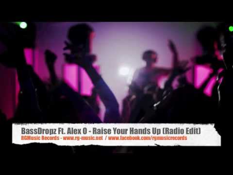 Bassdropz Ft. Alex O - Raise Your Hands Up (Radio Edit)