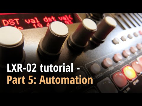 LXR-02 tutorial - Part 5: Automation
