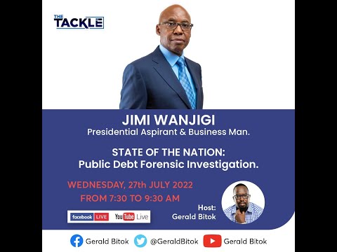 THE TACKLE 27th JULY 2022 #SIASAWEDNESDAY EDITION with JIMMY WANJIGI