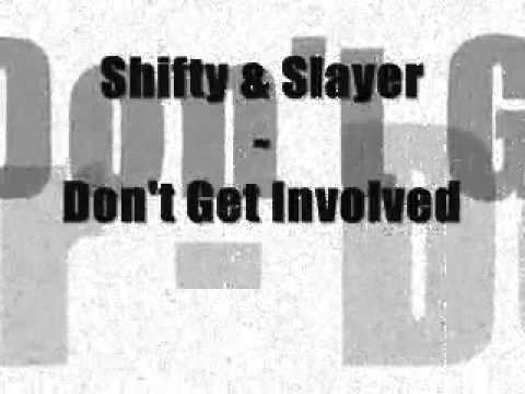 Shifty & Slayer Dont Get Involved