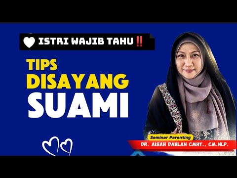 Istri Wajib Tahu‼️TIPS DISAYANG SUAMI - Seminar dr. Aisah Dahlan, CMHt., CM.NLP.