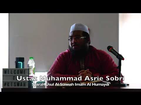 2019112 Ustaz Muhammad Asrie Sobri : Syarah Usul Al Sunnah Imam Al Humaydi