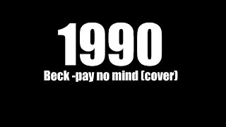 1990 cover of Beck&#39;s - Pay no mind (Snoozer)