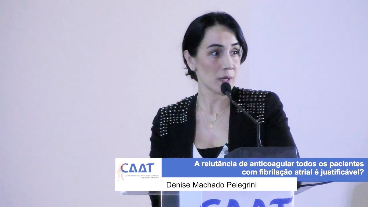 Riscos da Anticoagulação na Fibrilação Atrial. Denise Pelegrini.
