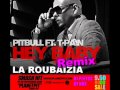 La Roubaizia - Hey Baby Remix Ft T-pain ...