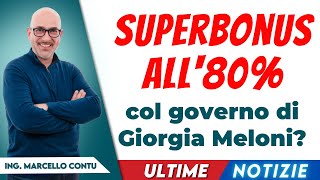 SuperBonus 110 Ultime Notizie - SuperBonus all’80% col governo di Giorgia Meloni?