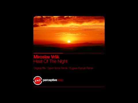 Miroslav Vrlik – Heat Of The Night (Eugene Karnak Remix)