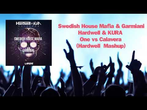 Swedish House Mafia & Garmiani vs. Hardwell & KURA  - One vs. Calavera (Hardwell  Mashup)