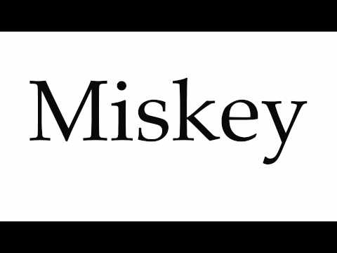 How to Pronounce Miskey