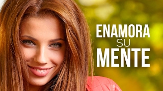 Cómo Enamorar A Una Persona - Los Secretos Para Enamorar Su Mente Y Convertirte En Su Mundo