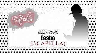 Bizzy Bone - Fasho (Acapella)