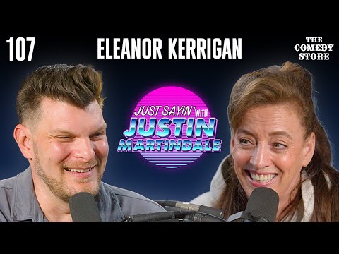 Sloompa Loompa w/ Eleanor Kerrigan | JUST SAYIN' with Justin Martindale - Episode 107