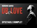 NORDINE GANSO DOCTEUR LOVE Spectacle Complet