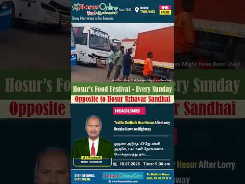 Traffic Congestion Near Hosur After Heavy Lorry Breaks Down at Beerjepalli