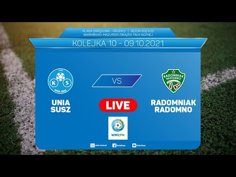 LIVE: Unia Susz - Radomniak Radomno | 10 kolejka | Klasa Okręgowa, grupa 2 WMZPN