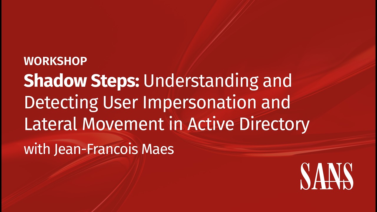 Video thumbnail for Shadow Steps Understanding and Detecting User Impersonation and Lateral Movement in Active Directory